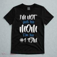 IM Not Just His Mom IM His Number One Fan T-Shirt thumb 5