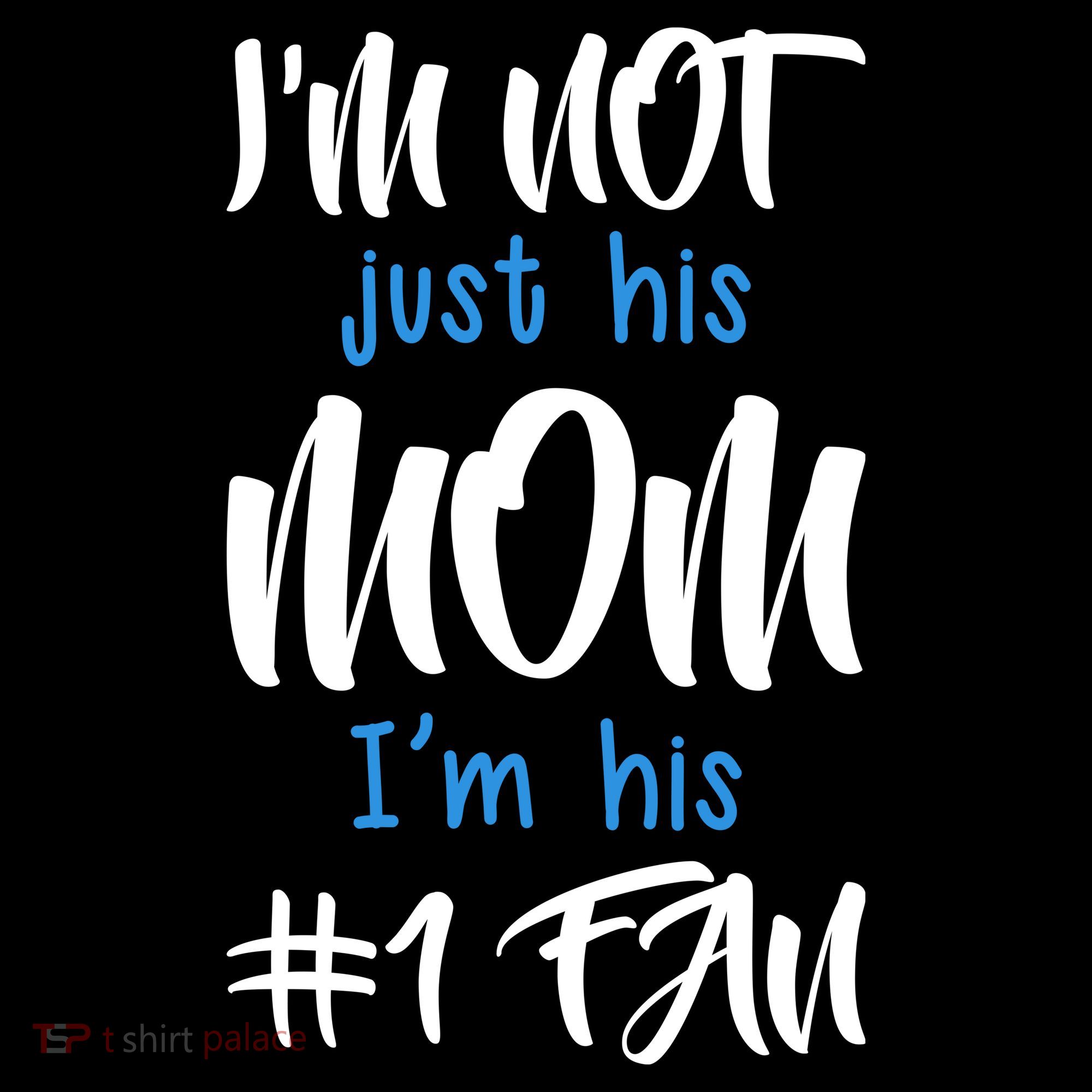 IM Not Just His Mom IM His Number One Fan Women's Hoodie