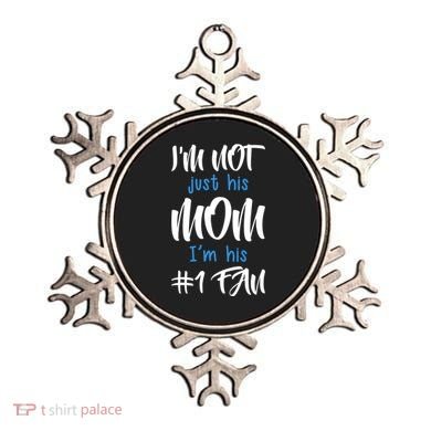 IM Not Just His Mom IM His Number One Fan Ornament