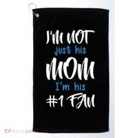 IM Not Just His Mom IM His Number One Fan Golf Towel thumb 0