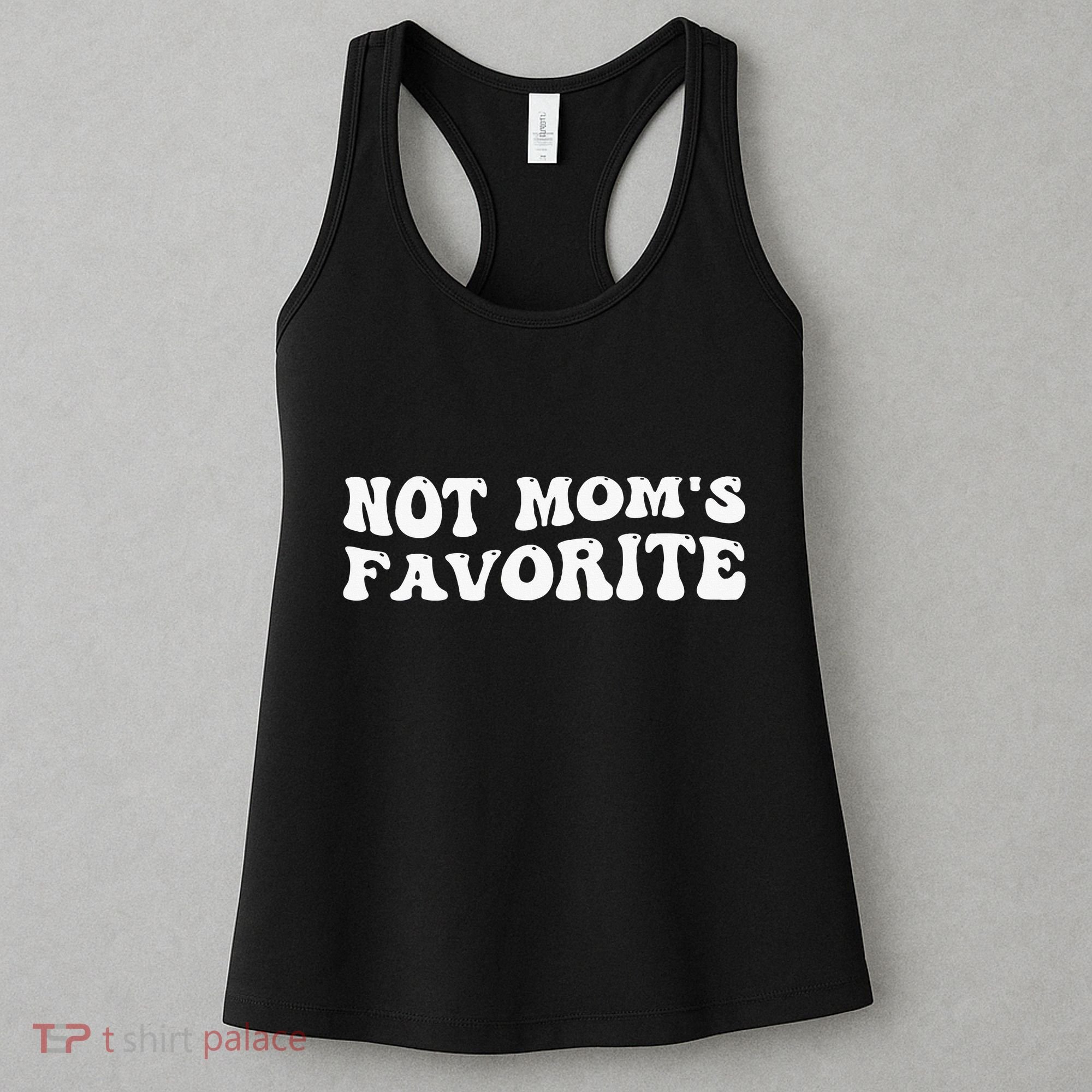 Not MomS Favorite Funny Son Daughter Trendy Favorite Child Women's Tank Top