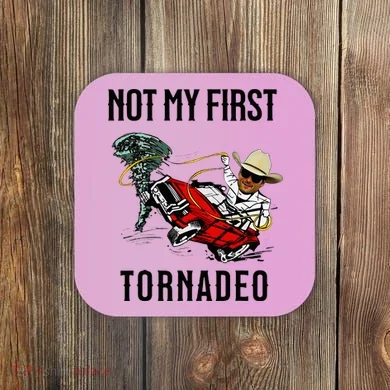 Not My First Tornadeo Not My First Tornado Coaster