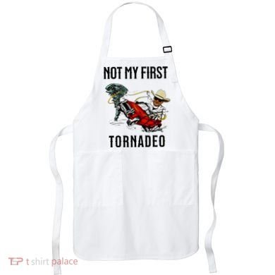 Not My First Tornadeo Not My First Tornado Apron