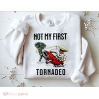 Not My First Tornadeo Not My First Tornado Sweatshirt thumb 2