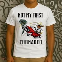 Not My First Tornadeo Not My First Tornado T-Shirt thumb 3
