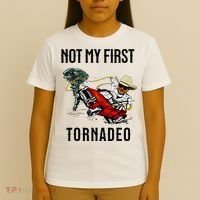 Not My First Tornadeo Not My First Tornado T-Shirt thumb 4