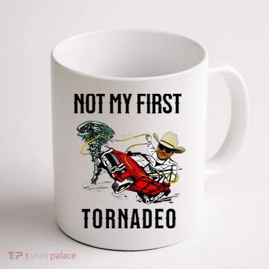 Not My First Tornadeo Not My First Tornado Coffee Mug back