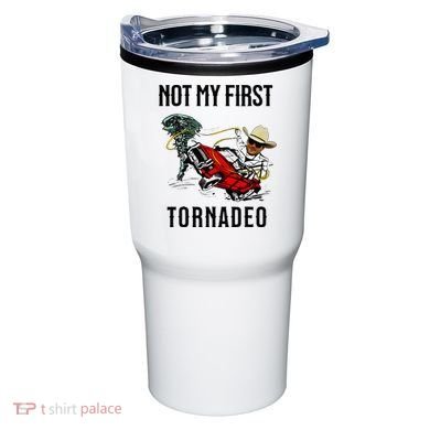 Not My First Tornadeo Not My First Tornado Tumbler