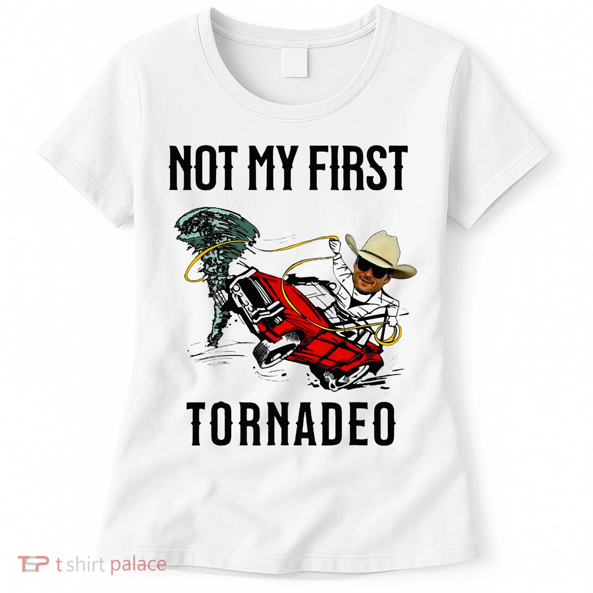 Not My First Tornadeo Not My First Tornado Women's T-Shirt