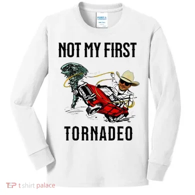 Not My First Tornadeo Not My First Tornado Kids Long Sleeve Shirt