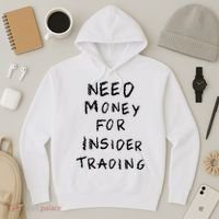 Need Money For Insider Trading Hoodie thumb 3