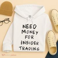 Need Money For Insider Trading Hoodie thumb 4