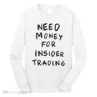 Need Money For Insider Trading Long Sleeve Shirt thumb 0