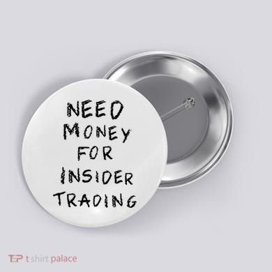 Need Money For Insider Trading Button