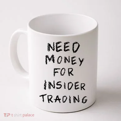 Need Money For Insider Trading Coffee Mug