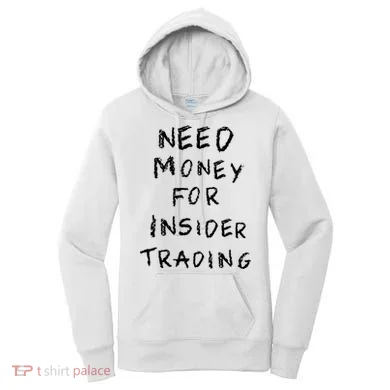 Need Money For Insider Trading Women's Hoodie