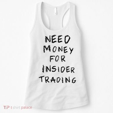 Need Money For Insider Trading Women's Tank Top