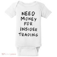 Need Money For Insider Trading Baby Bodysuit thumb 0