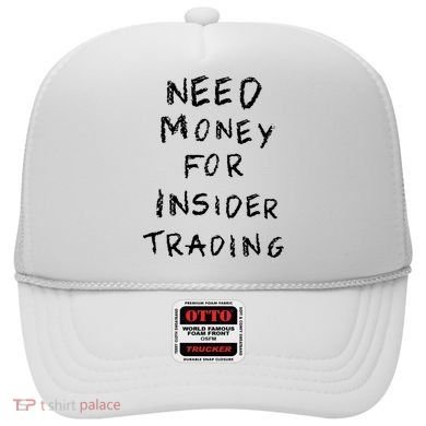 Need Money For Insider Trading Hat