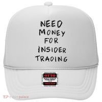 Need Money For Insider Trading Hat thumb 0