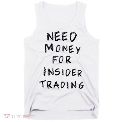 Need Money For Insider Trading Tank Top