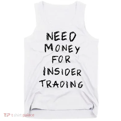 Need Money For Insider Trading Tank Top