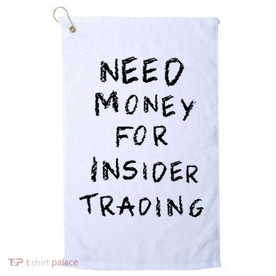 Need Money For Insider Trading Golf Towel