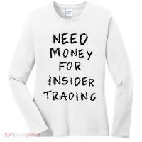 Need Money For Insider Trading Women's Long Sleeve Shirt thumb 0