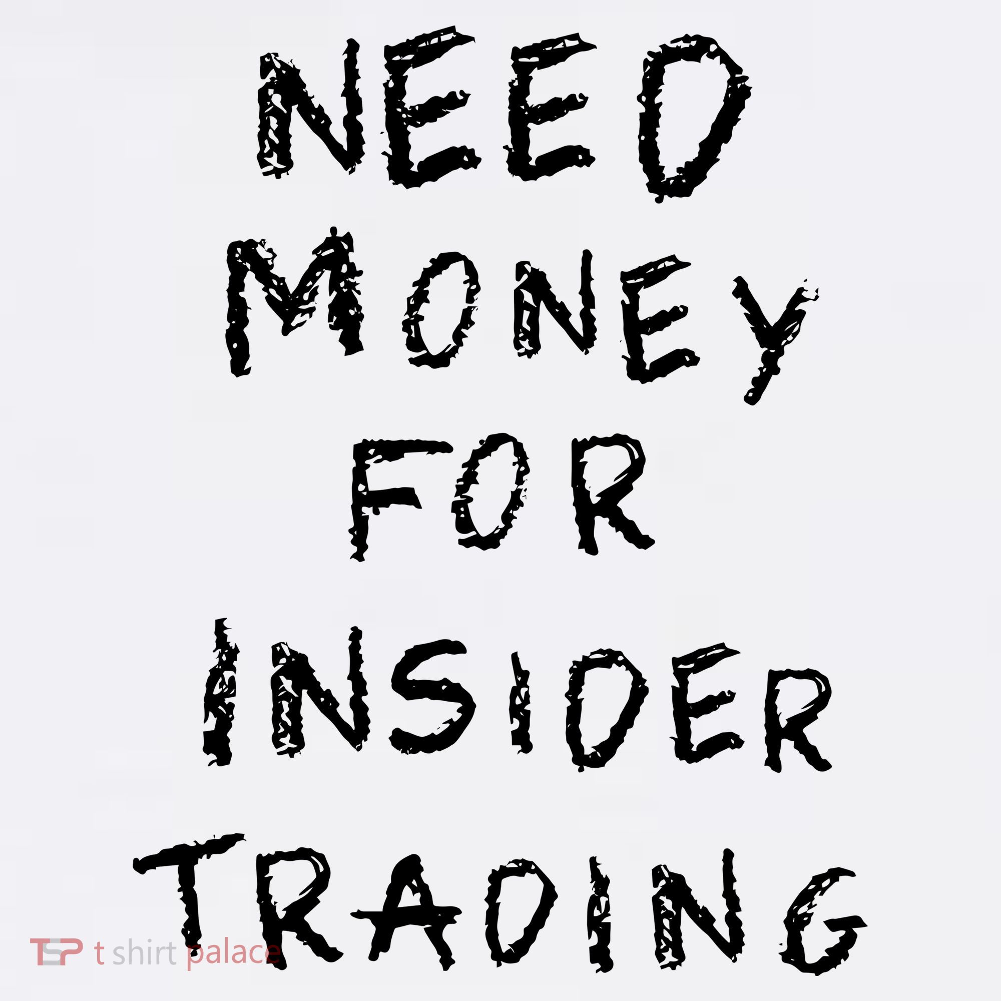 Need Money For Insider Trading Women's Long Sleeve Shirt