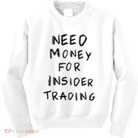 Need Money For Insider Trading Kids Sweatshirt thumb 0