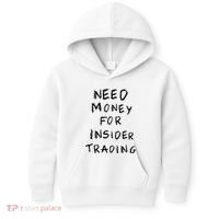 Need Money For Insider Trading Kids Hoodie thumb 0