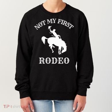 Not My First Rodeo Women's Sweatshirt