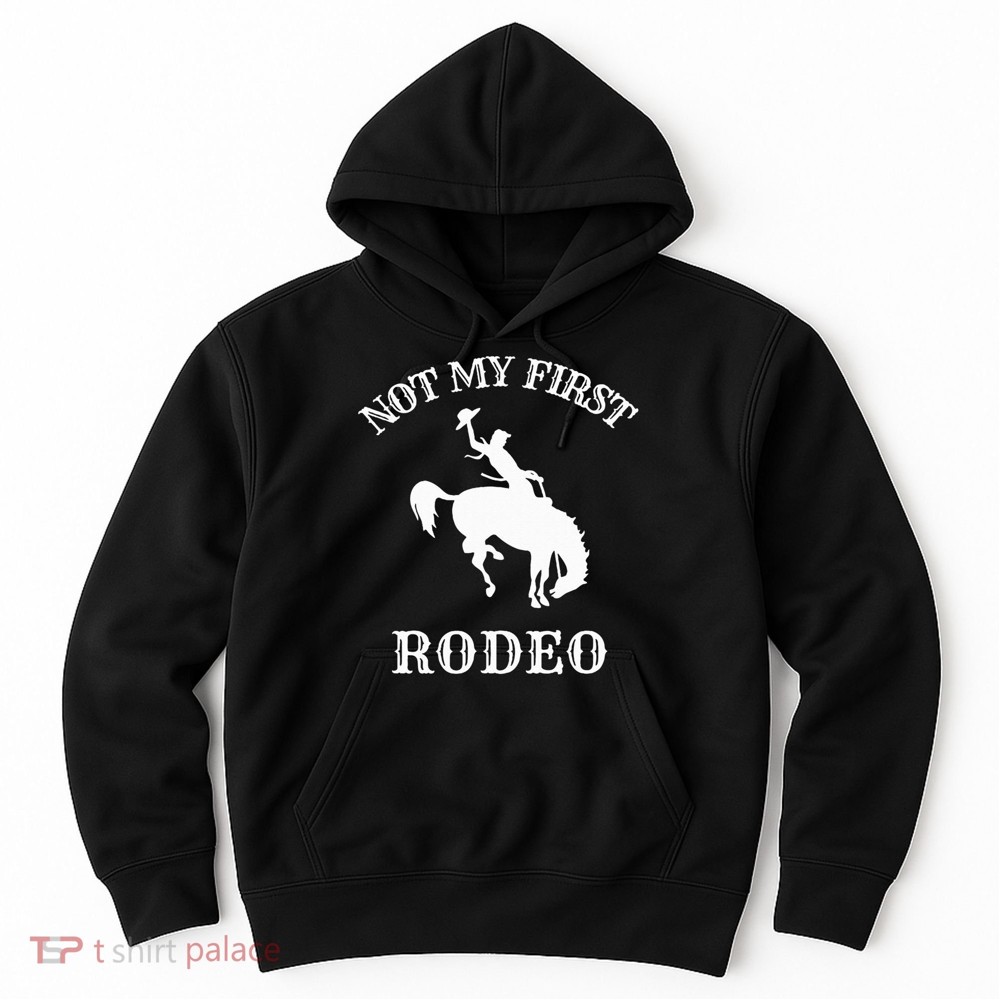 Not My First Rodeo Hoodie