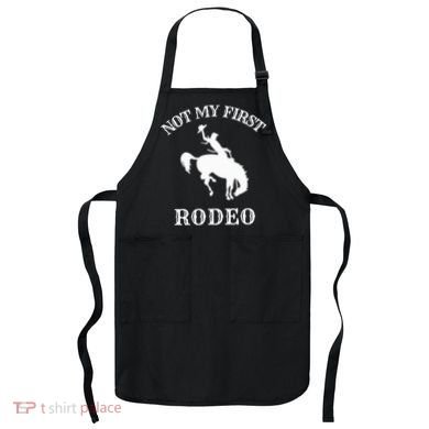 Not My First Rodeo Apron