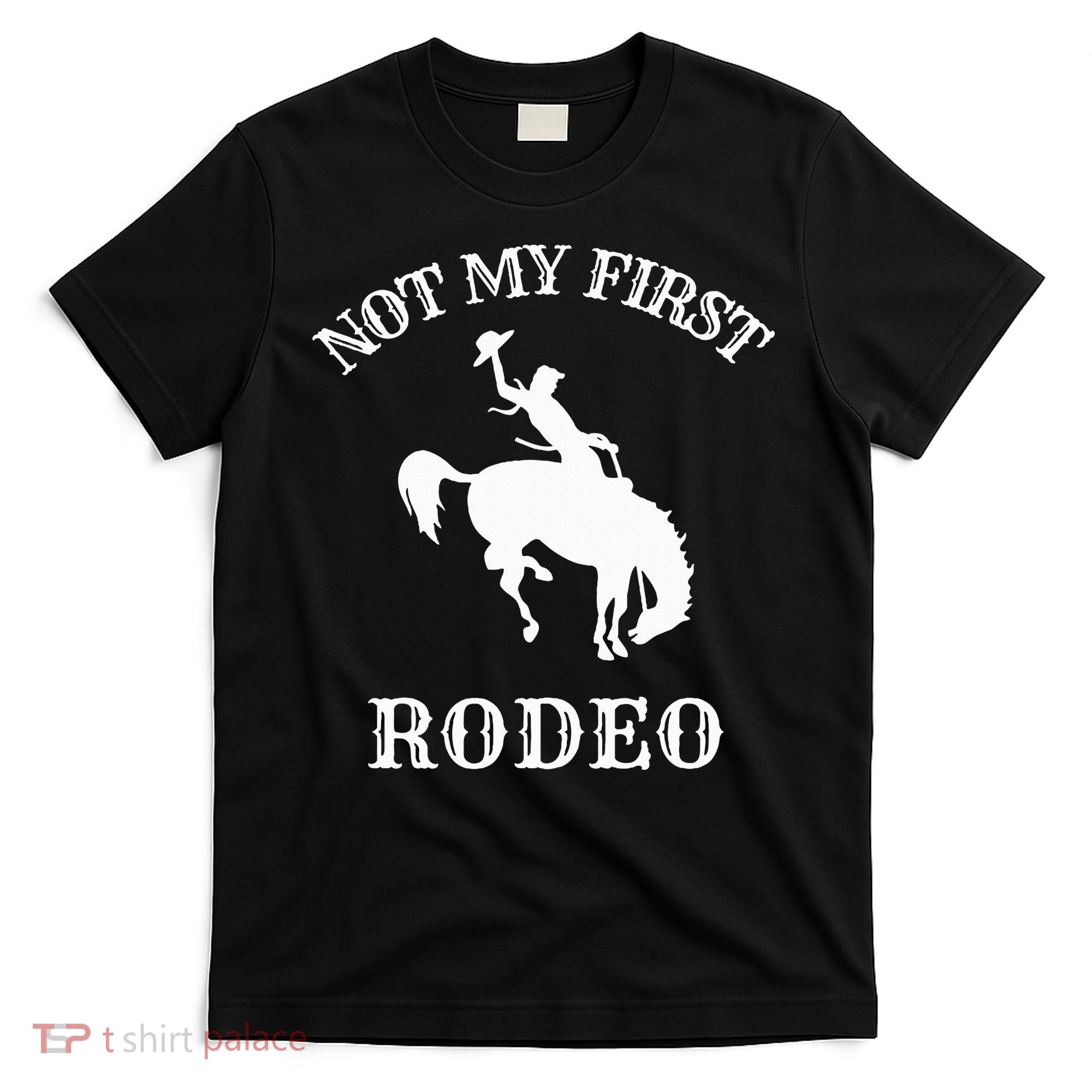 Not My First Rodeo T-Shirt