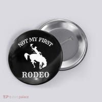 Not My First Rodeo Button thumb 0