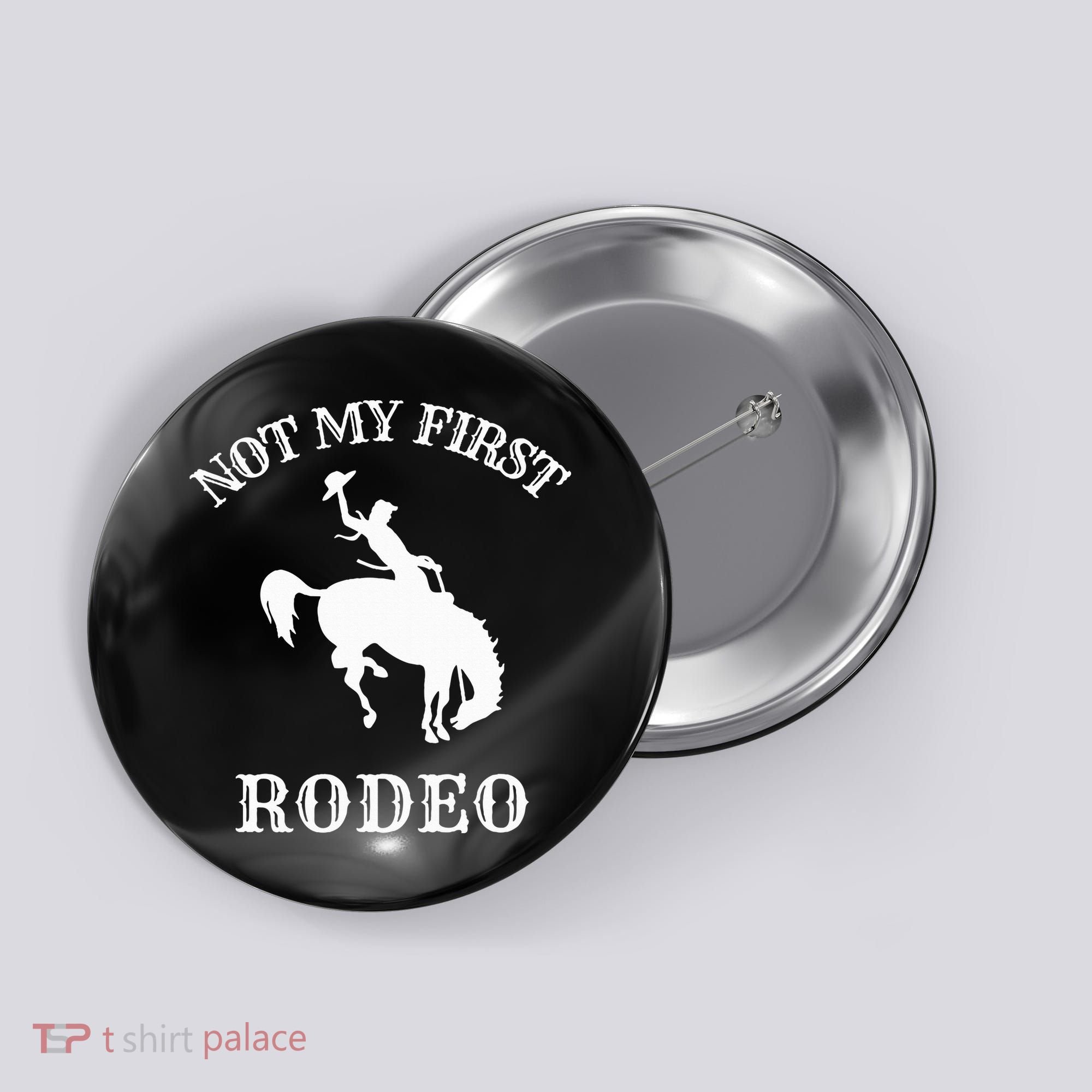 Not My First Rodeo Button