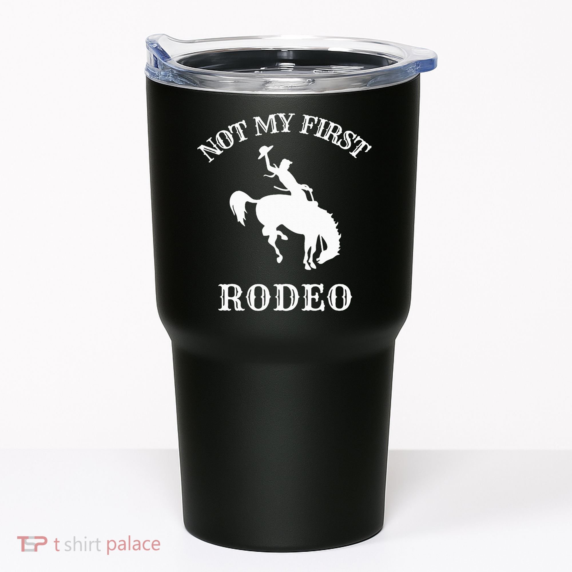 Not My First Rodeo Tumbler