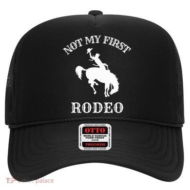 Not My First Rodeo Hat