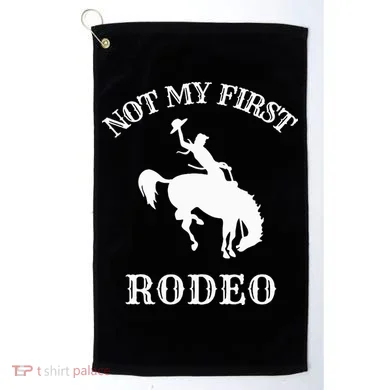 Not My First Rodeo Golf Towel