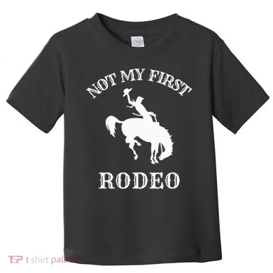 Not My First Rodeo Toddler T-Shirt