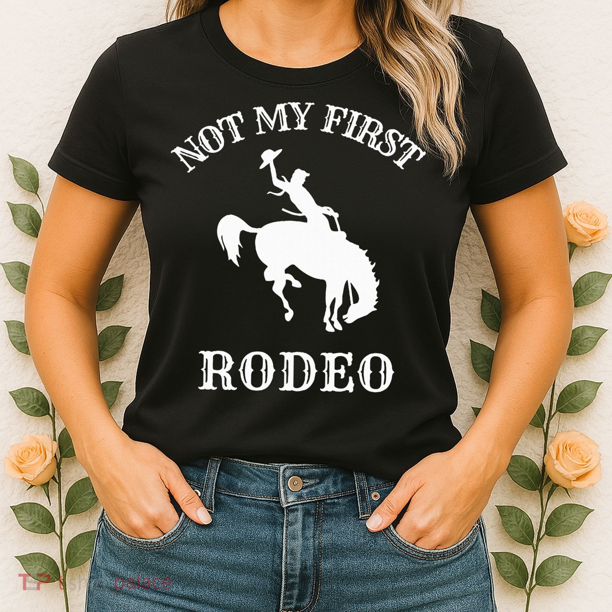 Not My First Rodeo Women's T-Shirt