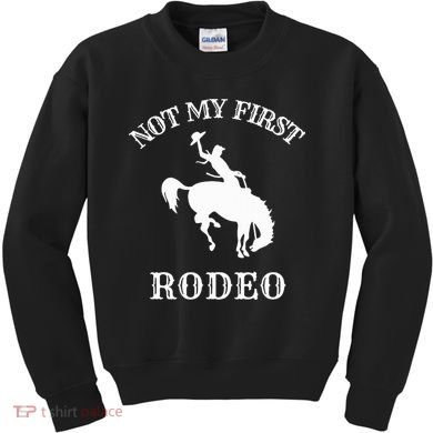 Not My First Rodeo Kids Sweatshirt