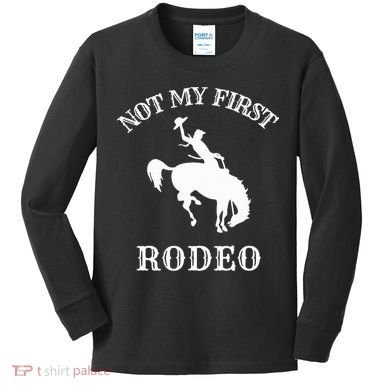 Not My First Rodeo Kids Long Sleeve Shirt