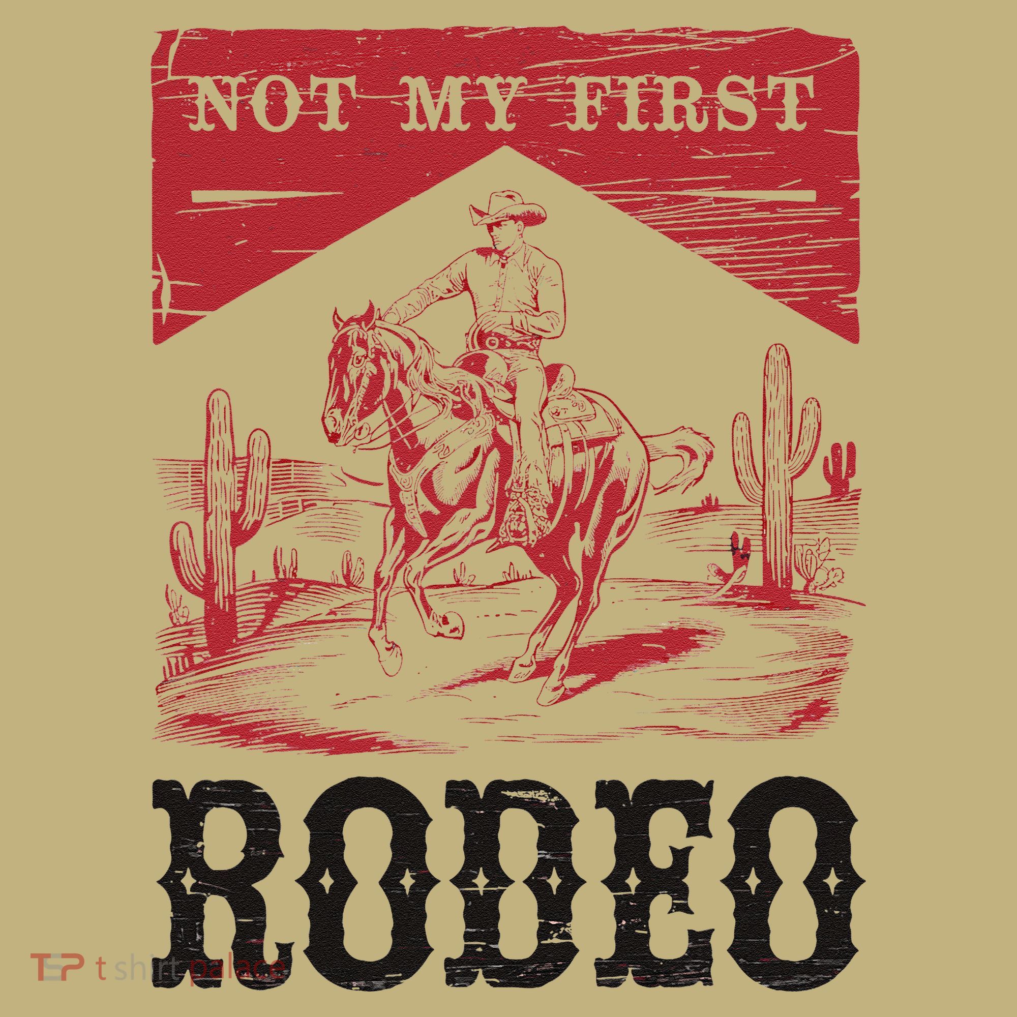 Not My First Rodeo Vintage Bronc Riding Cowboy Rodeo Gift T-Shirt