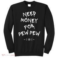 Need Money For Pew Pew Sweatshirt thumb 0