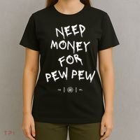 Need Money For Pew Pew T-Shirt thumb 4