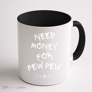 Need Money For Pew Pew Coffee Mug back