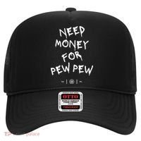 Need Money For Pew Pew Hat thumb 0