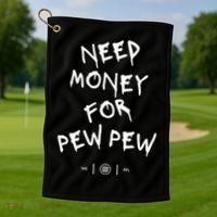 Need Money For Pew Pew Golf Towel thumb 1